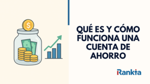 Qué es una cuenta de ahorro y cómo funciona