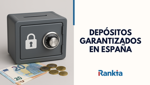 Depósitos garantizados en España: qué son y bancos que los ofrecen