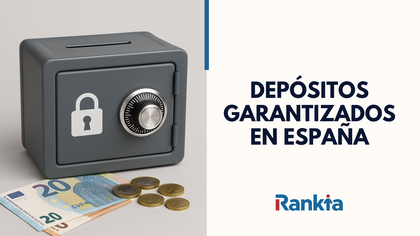 Depósitos garantizados en España: qué son y bancos que los ofrecen