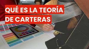 ¿Qué es la teoría de carteras?: qué papel juega en la gestión de inversiones