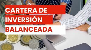 Cartera de inversión balanceada: ¿Qué es?