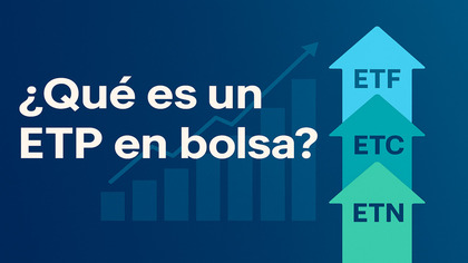¿Qué son y cómo invertir en ETPs?
