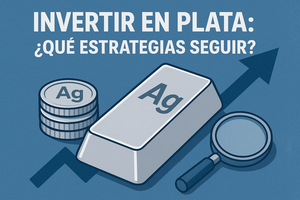 Estrategias que seguir para invertir en plata