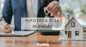 Myinvestor hipoteca fija: opiniones y condiciones