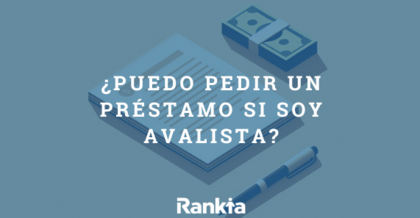 Si soy avalista, ¿puedo pedir un préstamo?