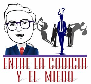Entre la codicia y el miedo