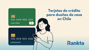 Tarjetas de crédito para dueñas de casa en Chile: opciones y cómo pedirlas