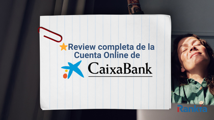 Imagen con texto que anuncia la review completa de la Cuenta Online de CaixaBank, publicada por Rankia, con fondo de una mujer disfrutando de la luz naturall