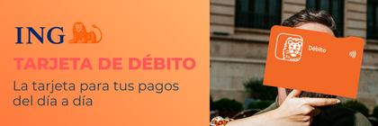 Imagen promocional de la tarjeta de débito ING, diseñada para pagos diarios y retirada de efectivo sin comisiones desde la Cuenta Nómina