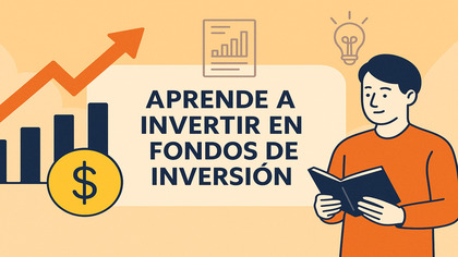 Aprende a invertir en fondos de inversión