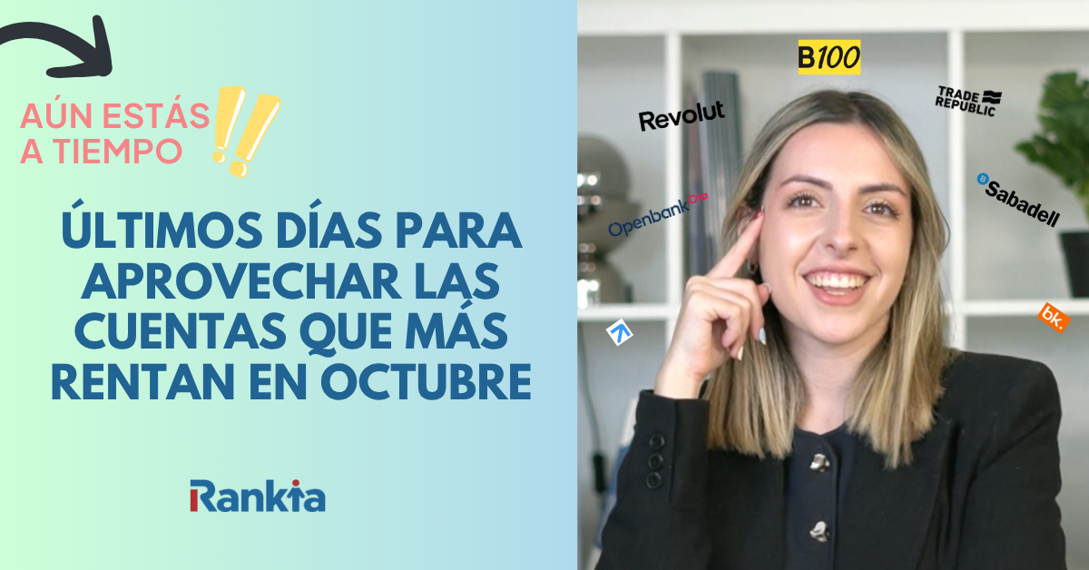 Mejores cuentas remuneradas para rentabilizar tus ahorros antes de que acabe octubre Mejores cuentas remuneradas para rentabilizar tus ahorros antes de que acabe octubre