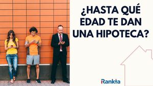 ¿Hasta qué edad te dan una hipoteca?: Edad máxima para solicitarla