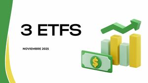 3 ETFs que no pueden faltar en tu portafolio en noviembre de 2025