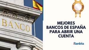 Mejores bancos de España: Ranking actualizado para 2025