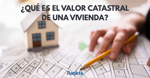 ¿Qué es y cómo saber el valor catastral de un inmueble?