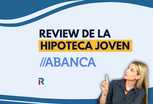 Hipoteca joven ABANCA: consigue 100% financiación