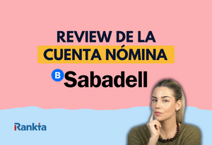 Cuenta Nómina Sabadell: análisis, opiniones y cómo domiciliar tu nómina