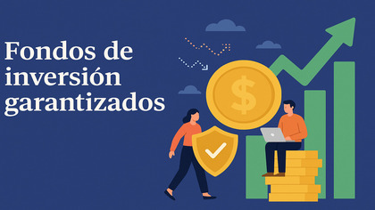 Mejores fondos de inversión garantizados en 2025