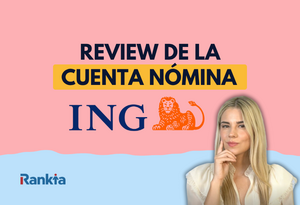 Cuenta Nómina ING: opiniones, condiciones y análisis completo en 2025