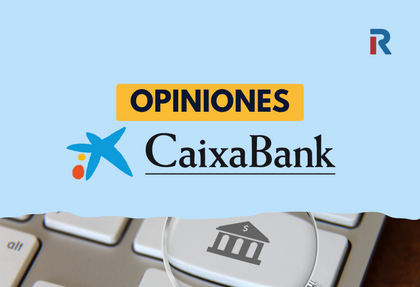 Opiniones CaixaBank: análisis del banco, experiencia de clientes y valoración de sus cuentas
