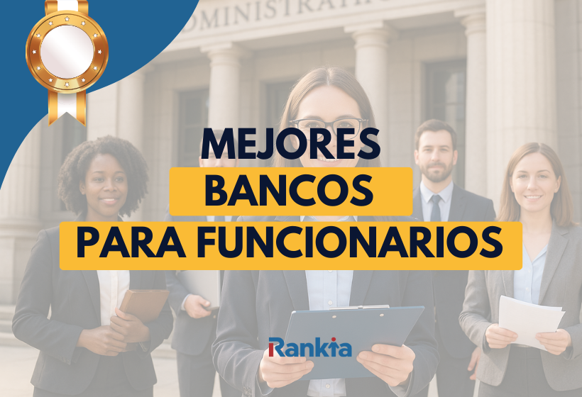 Mejores bancos para funcionarios en enero 2026: comparativa completa y opciones