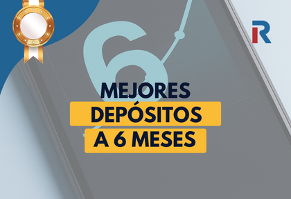 Mejores depósitos a 6 meses en España: comparativa actualizada