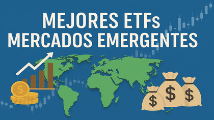 Mejores ETFs para invertir en mercados emergentes