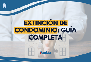 Guía completa sobre extinción de condominio: lo que debes saber