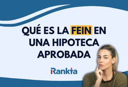 ¿Qué es la FEIN en una hipoteca aprobada?