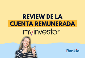 Cuenta remunerada MyInvestor: análisis, rentabilidad y opiniones