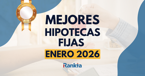 Estrena vivienda con las mejores hipotecas fijas de enero 2026