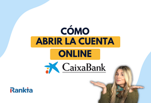 Abrir Cuenta Online CaixaBank: requisitos y proceso