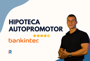 Hipoteca autopromotor Bankinter (Credichalet): guía completa