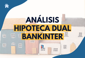Hipoteca Dual Bankinter: seguridad hoy, flexibilidad mañana
