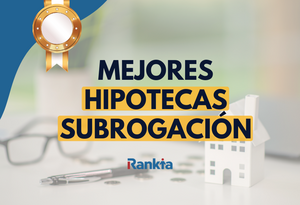 Mejores hipotecas para subrogación