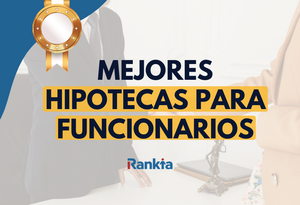 Mejores hipotecas para funcionarios de febrero 2026