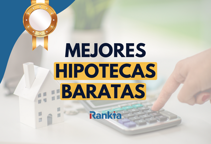 Análisis de las hipotecas más baratas