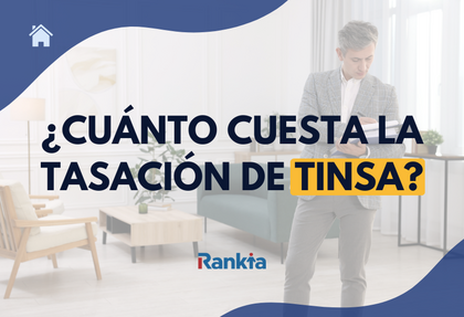 Conoce cuánto cuesta una tasación de vivienda con Tinsa by Accumin
