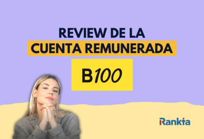 B100 Cuenta Remunerada: opiniones y análisis completo