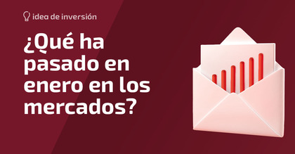 De las curvas europeas a las dudas sobre la Fed, ¿qué ha pasado en enero en los mercados?