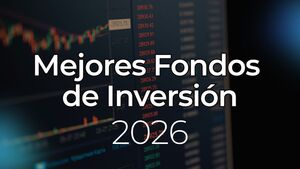 Mejores fondos de inversión para 2026 en México