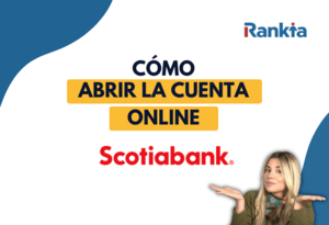 Abrir cuenta Scotiabank: requisitos y cómo hacerlo paso a paso