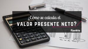 ¿Cómo calcular el valor presente neto? Guía y ejemplos
