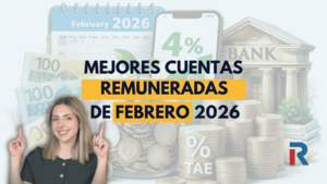 Mejores cuentas remuneradas febrero 2026: más del 3% TAE y sin comisiones