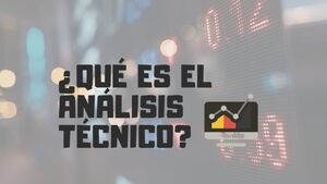 ¿Qué es el análisis técnico?: Explicado para principiantes