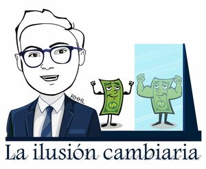 La ilusión cambiaria
