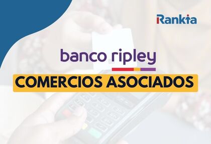Imagen de portada: Persona utilizando una tarjeta en un punto de venta con el título comercios asociados banco Ripley con el logo del banco Ripley y el logo de Rankia