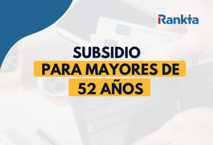Imagen de portada: imagen de billetes en una cartera, con un café americano de fondo, título de Subsidio para mayores de 52 años y el logo de Rankia