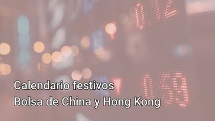 Calendario Bursátil Asia 2026: Horarios y Festivos en China y Hong Kong