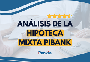 Hipoteca Pibank Mixta: la mejor opción sin vinculaciones para comprar tu casa